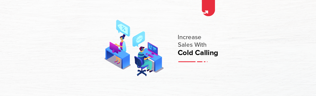 4 Ways to Increase Sales With Cold Calling | upGrad blog