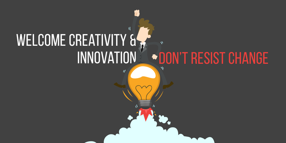 Welcome creativity & innovation, don’t resist change How To Train Your Mind To Think Just Like An Entrepreneur? UpGrad Blog
