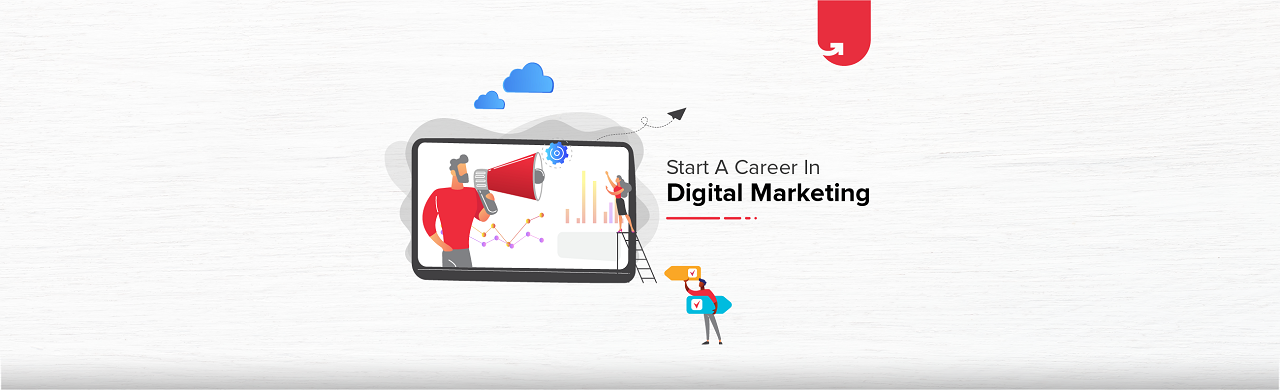 How To Start a Career in Digital Marketing? | upGrad blog