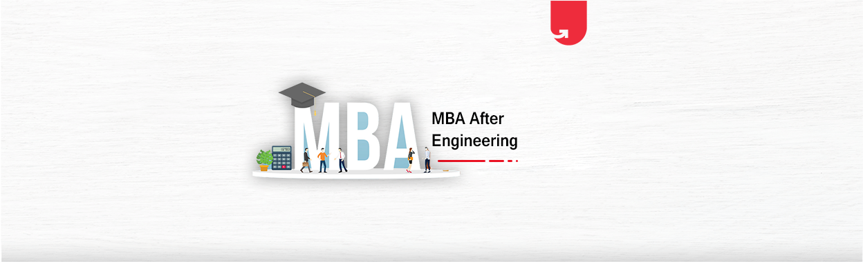 5 Reasons to Why MBA After Engineering: An Insightful Guide | upGrad blog