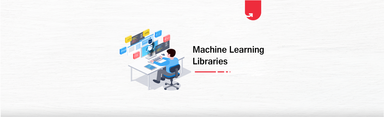 Top 9 Machine Learning Libraries You Should Know About [2024] | upGrad blog
