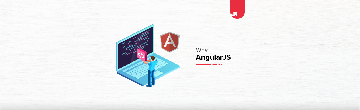 AngularJS for Web Development: Top 10 Compelling Reasons | upGrad blog