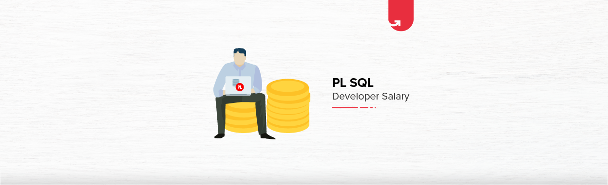 PL SQL Developer Salary in India: For Freshers & Experienced [2024 ...