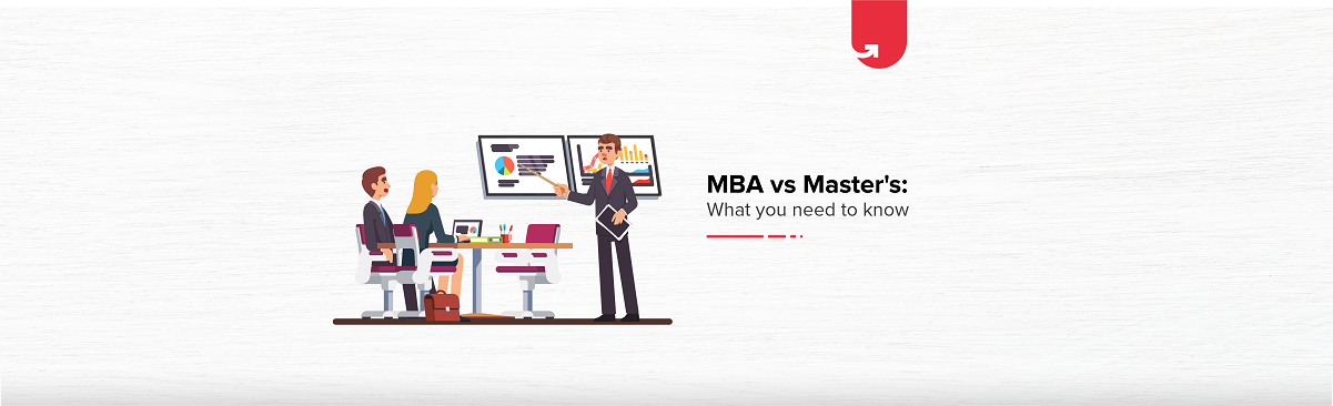 MBA vs Masters: Which One Should You Choose in 2024 | upGrad blog