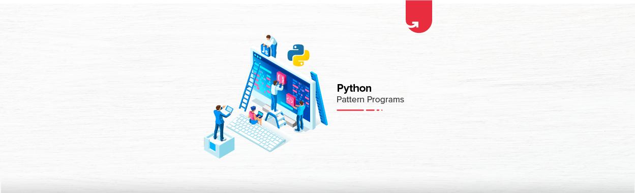 Top 30 Python Pattern Programs You Must Know About | upGrad blog