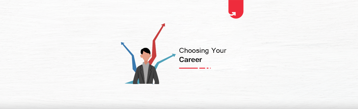 How to Choose Your Career? 5 Actionable Steps To Help You Find The ...