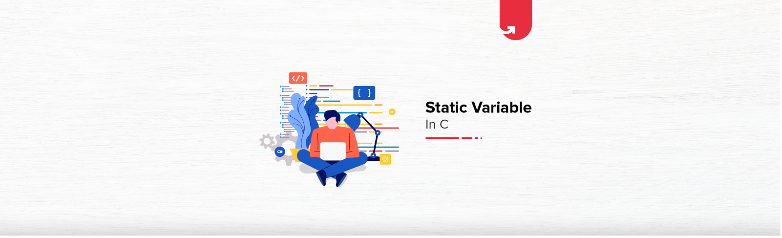 Learn About Static Variable in C [With Coding Example] | upGrad blog