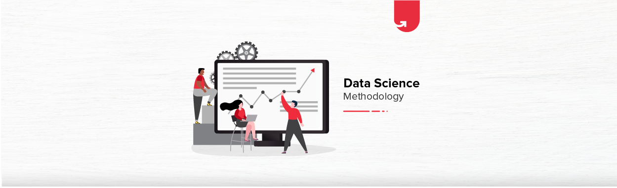 Data Science Methodology: 10 Steps For Best Solutions | upGrad blog
