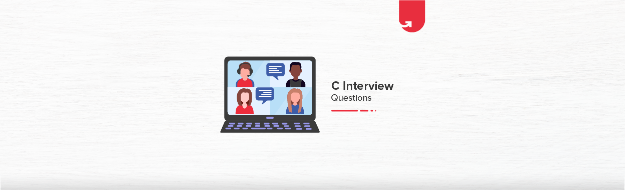 25 Most Common C Interview Questions & Answers [For Freshers] | upGrad blog