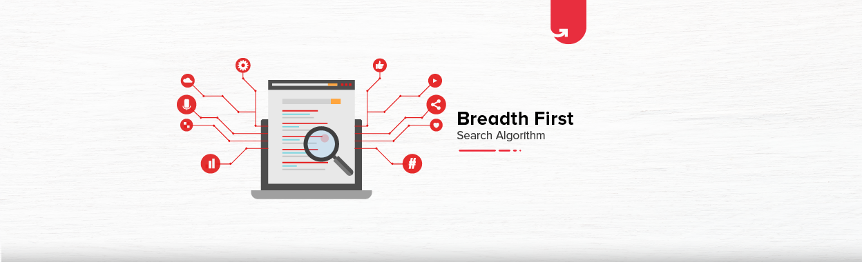 Breadth First Search Algorithm: Overview, Importance & Applications ...