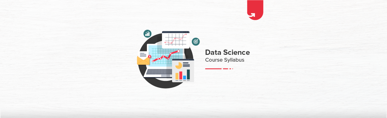 Data Science Course Syllabus: Everything You Need to Know | upGrad blog