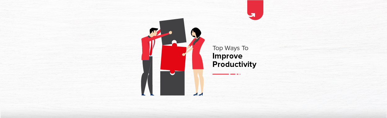 How to Improve Productivity? Top 10 Ways You Can Implement Today ...