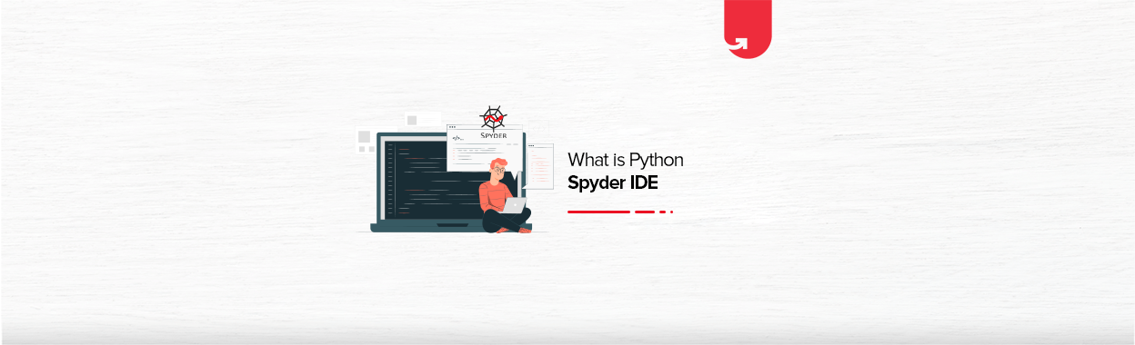 What is Python Spyder IDE and How to Use It? | upGrad blog
