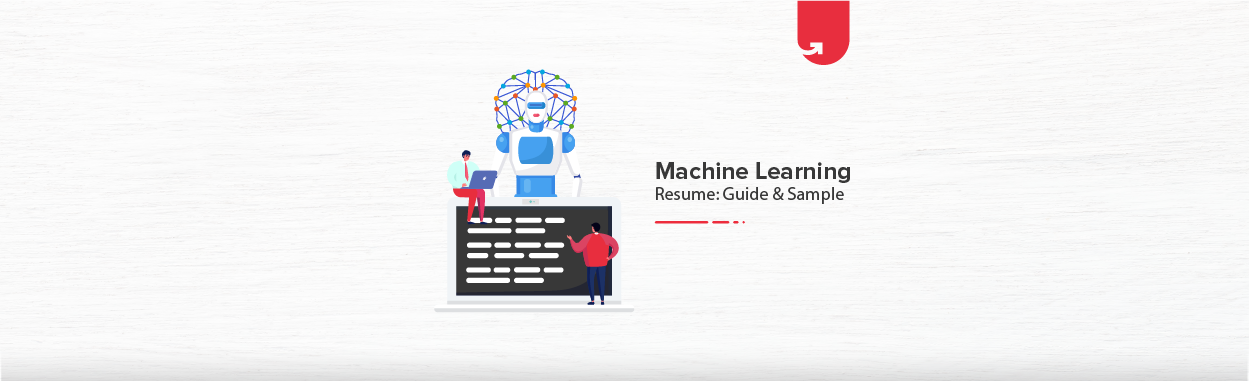Machine Learning Resume - Guide & Sample | upGrad blog