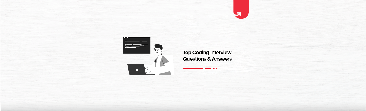 Top 58 Coding Interview Questions & Answers 2024 [For Freshers ...