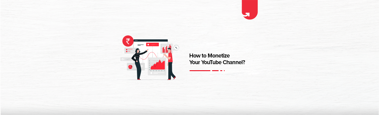 How to Monetize Your YouTube Channel? Top 5 Actionable Steps | upGrad blog